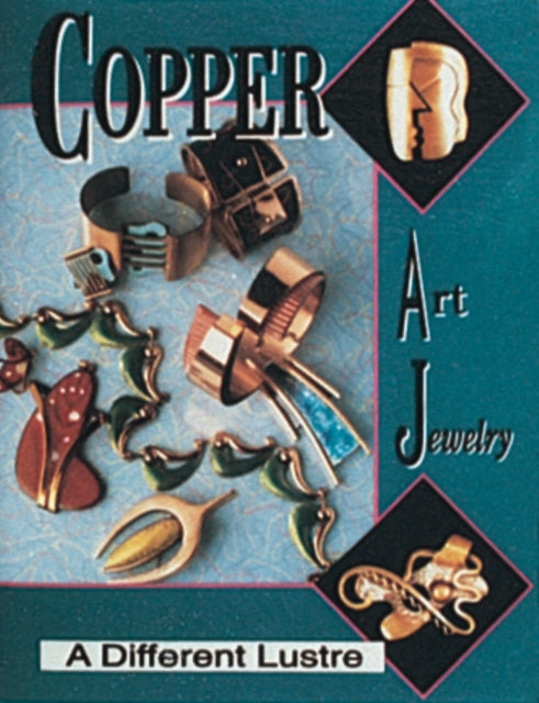 Book cover of: Copper Art Jewelry. By: Matthew L. Burkholz