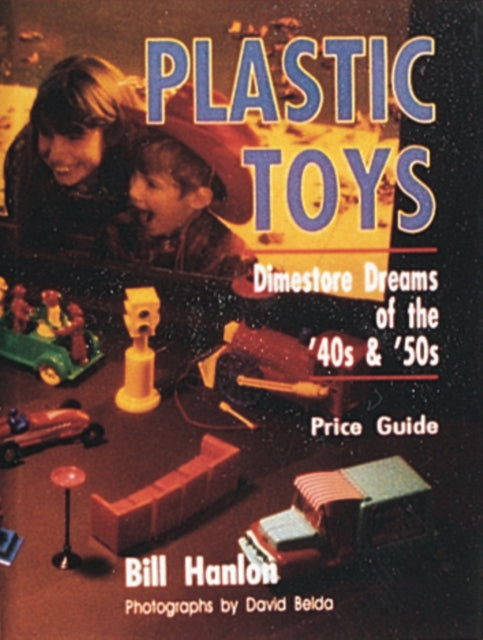 Book cover of: Plastic Toys. By: Bill Hanlon