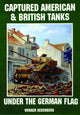 Book cover of: Captured American & British Tanks Under the German Flag. By: Werner Regenberg