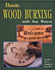 Book cover of: Basic Wood Burning. By: Sue Waters