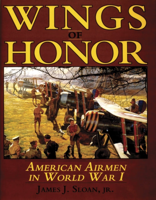 Book cover of: Wings of Honor. By: James J. Sloan, James J., Jr. Sloan