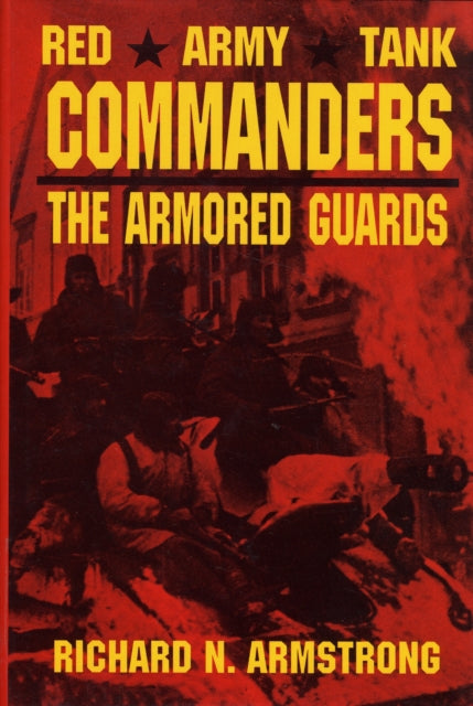 Book cover of: Red Army Tank Commanders. By: Richard N. Armstrong