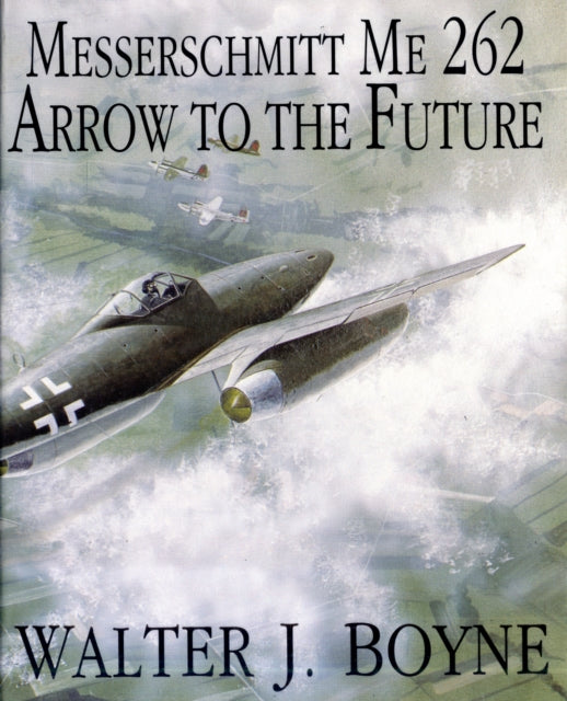 Book cover of: Messerschmitt Me 262. By: Walter J. Boyne