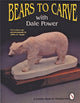 Book cover of: Bears to Carve with Dale Power