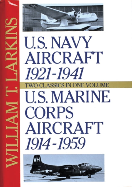 Book cover of: U.S. Navy/U.S. Marine Corps Aircraft. By: William T. Larkins