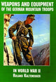 Book cover of: Weapons and Equipment of the German Mountain Troops in World War II