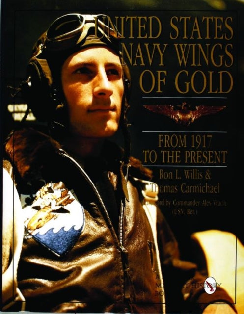 Book cover of: United States Navy Wings of Gold from 1917 to the Present. By: Ron L. Willis