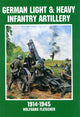Book cover of: German Light and Heavy Infantry Artillery 1914-1945