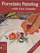 Book cover of: Porcelain Painting with Uwe Geissler