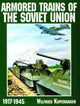 Book cover of: Armored Trains of the Soviet Union 1917-1945