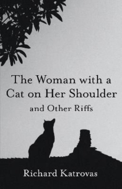 Book cover of: Woman with a Cat on Her Shoulder – and Other Riffs. By: Richard Katrovas