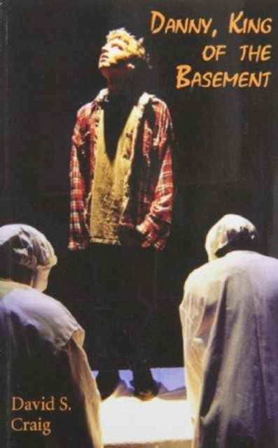 Book cover of: Danny, King of the Basement. By: David S. Craig
