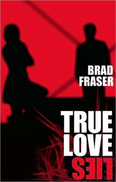 Book cover of: True Love Lies. By: Brad Fraser