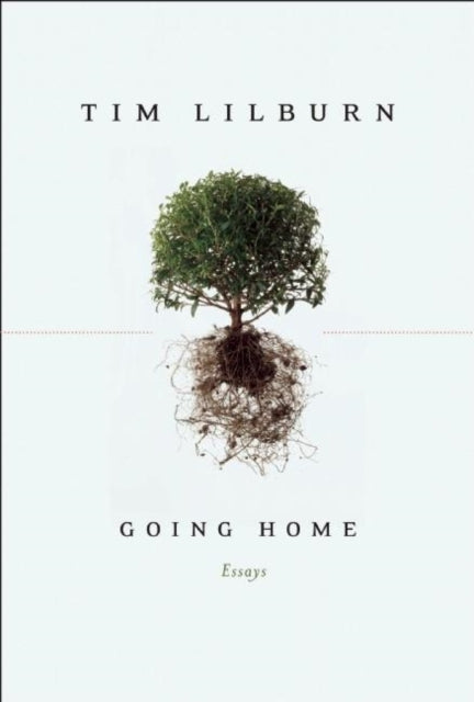 Book cover of: Going Home. By: Tim Lilburn