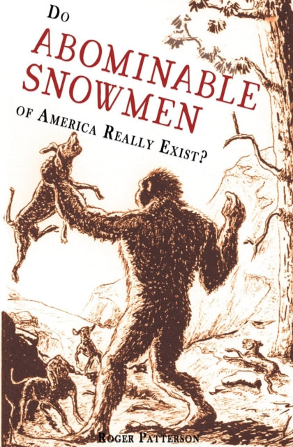 Book cover of: Do Abominable Snowmen of America Really Exist?. By: Roger Patterson