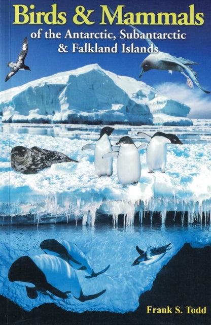 Book cover of: Birds and Mammals of the Antarctic, Subantarctic and Falkland Islands. By: Frank Todd