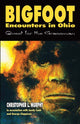 Book cover of: Bigfoot Encounters in Ohio. By: Christopher Murphy