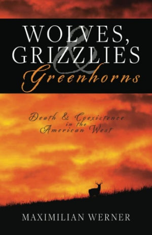 Wolves, Grizzlies and Greenhorns