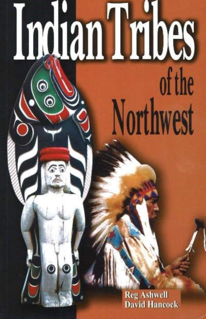 Book cover of: Indian Tribes of the Northwest. By: Reg Ashwell