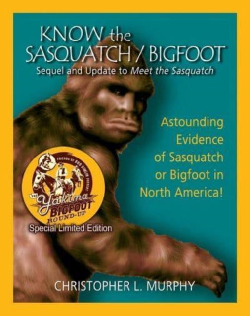 Book cover of: Know the Sasquatch - LTD ED. By: Christopher L. Murphy
