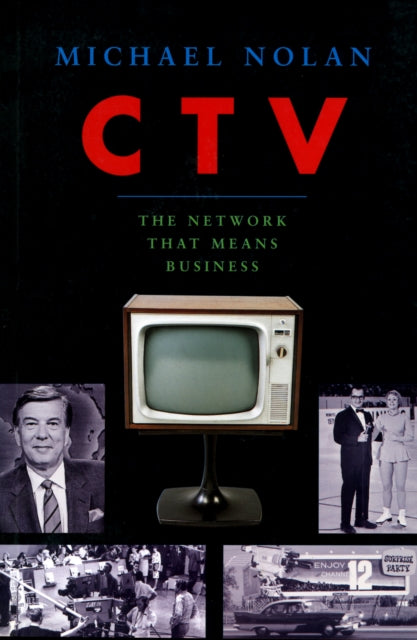 Book cover of: CTV-The Network That Means Business