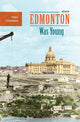 Book cover of: When Edmonton Was Young. By: Tony Cashman, A. W. Cashman
