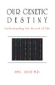 Book cover of: Our genetic destiny: understanding the secret of life. By: M. D. Shah