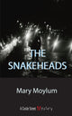 Book cover of: Snakeheads. By: Mary Moylum
