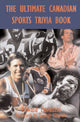 Book cover of: Ultimate Canadian Sports Trivia Book