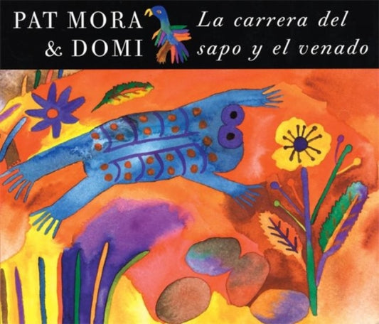 Book cover of: La carrera del sapo y el venado. By: Pat Mora