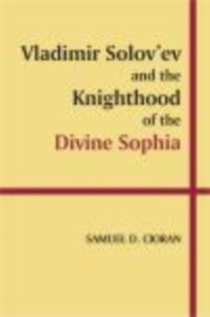 Vladimir Solov'ev and the Knighthood of the Divine Sophia