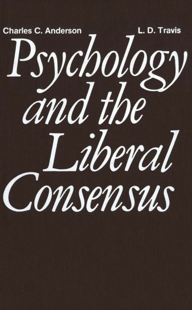 Book cover of: Psychology and the Liberal Consensus