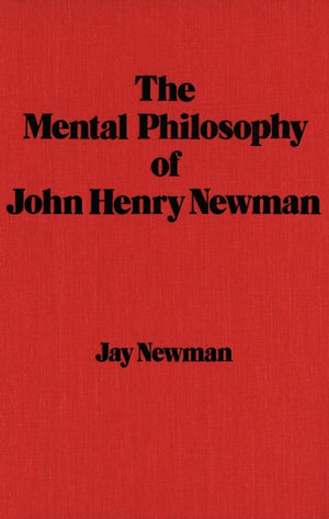 Mental Philosophy of John Henry Newman