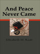 Book cover of: And Peace Never Came
