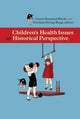 Book cover of: Childrenas Health Issues in Historical Perspective