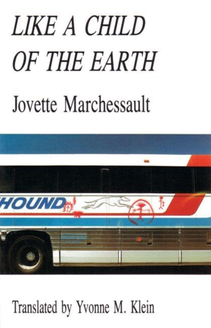 Book cover of: Like a Child of the Earth. By: Jovette Marchessault