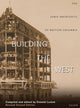 Book cover of: Building the West. By: Donald Luxton