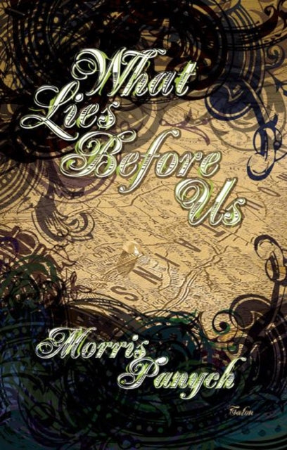 Book cover of: What Lies Before Us. By: Morris Panych