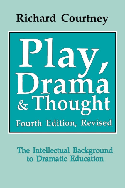 Book cover of: Play, Drama and Thought. By: Richard Courtney