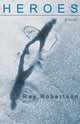 Book cover of: Heroes. By: Ray Robertson