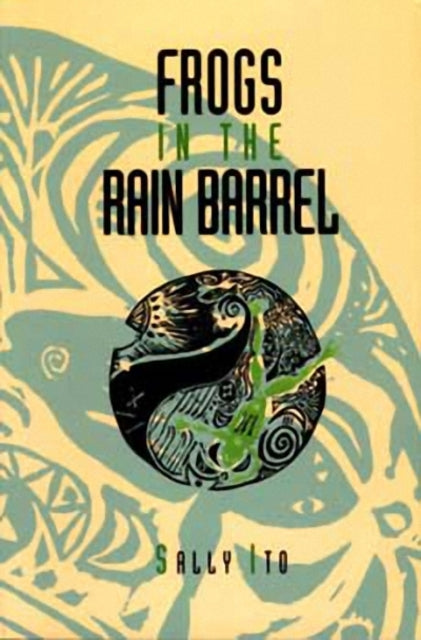 Book cover of: Frogs in the Rain Barrel. By: Sally Ito