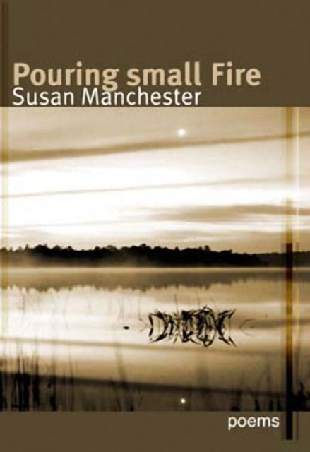 Book cover of: Pouring Small Fire