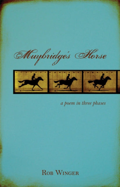 Book cover of: Muybridge's Horse. By: Robert Winger, Rob Winger