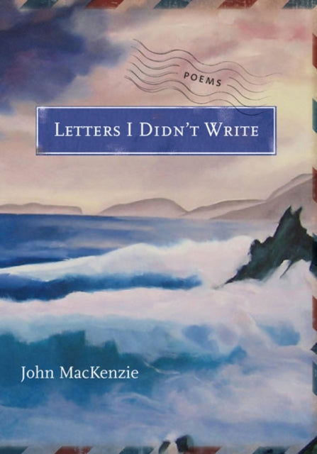 Book cover of: Letters I Didn't Write. By: John MacKenzie