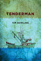Book cover of: Tenderman. By: Tim Bowling