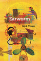 Book cover of: Earworm. By: Nick Thran