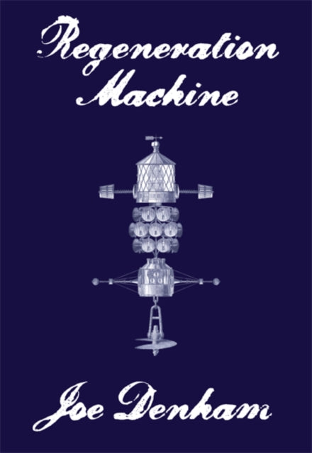 Book cover of: Regeneration Machine. By: Joe Denham