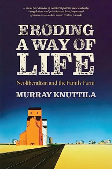 Book cover of: Eroding a Way of Life. By: Murray Knuttila