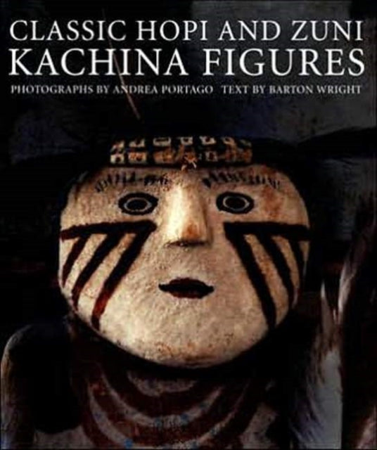 Book cover of: Classic Hopi & Zuni Kachina Figures. By: Andrea Portago