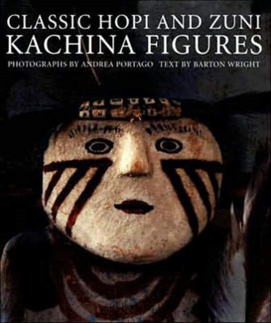 Book cover of: Classic Hopi & Zuni Kachina Figures. By: Andrea Portago